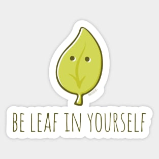 Be Leaf In Yourself Sticker